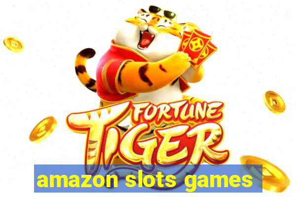 amazon slots games